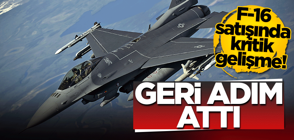 F-16 satışında kritik gelişme! Geri adım attı