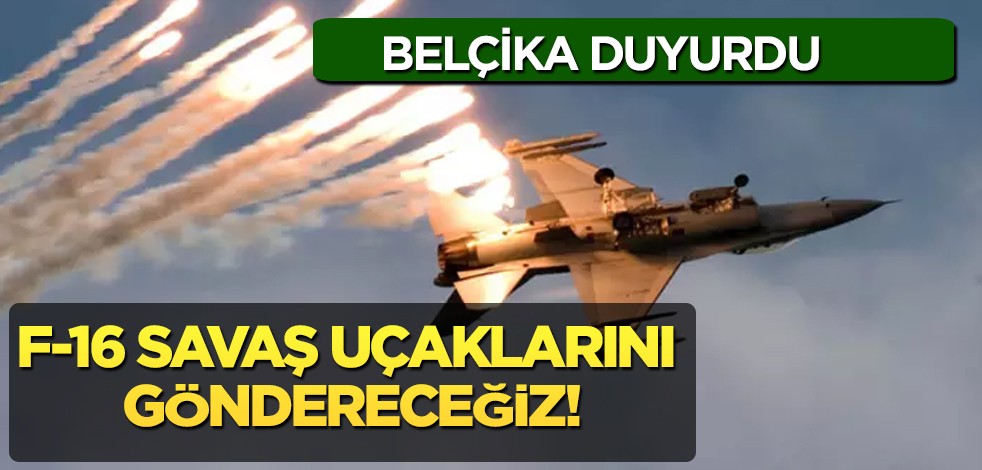 F-16 savaş uçakları konusunda son gelişme! Belçika kararı aldı: Ukrayna'ya gönderecek! Dünya bu kararı konuşuyor