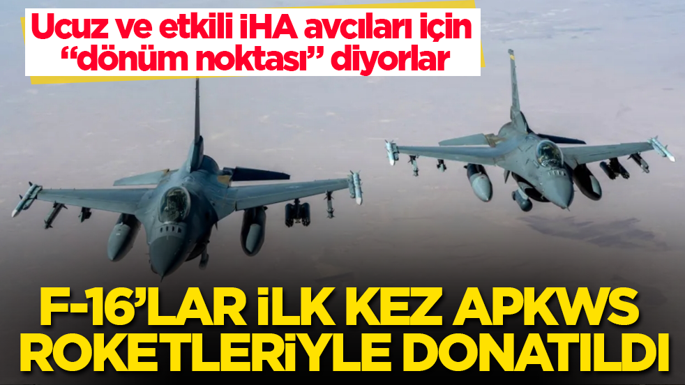 F-16’lar ilk kez APKWS roketleriyle donatıldı! Ucuz ve etkili İHA avcıları için “dönüm noktası” diyorlar