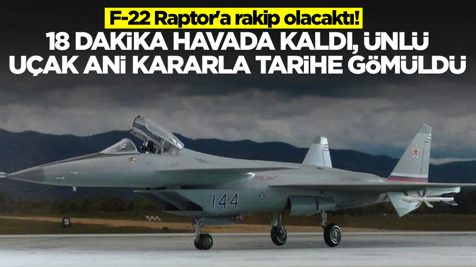 F-22 Raptor'a rakip olacaktı: 18 dakika havada kaldı, ünlü savaş uçağı tarihe gömüldü