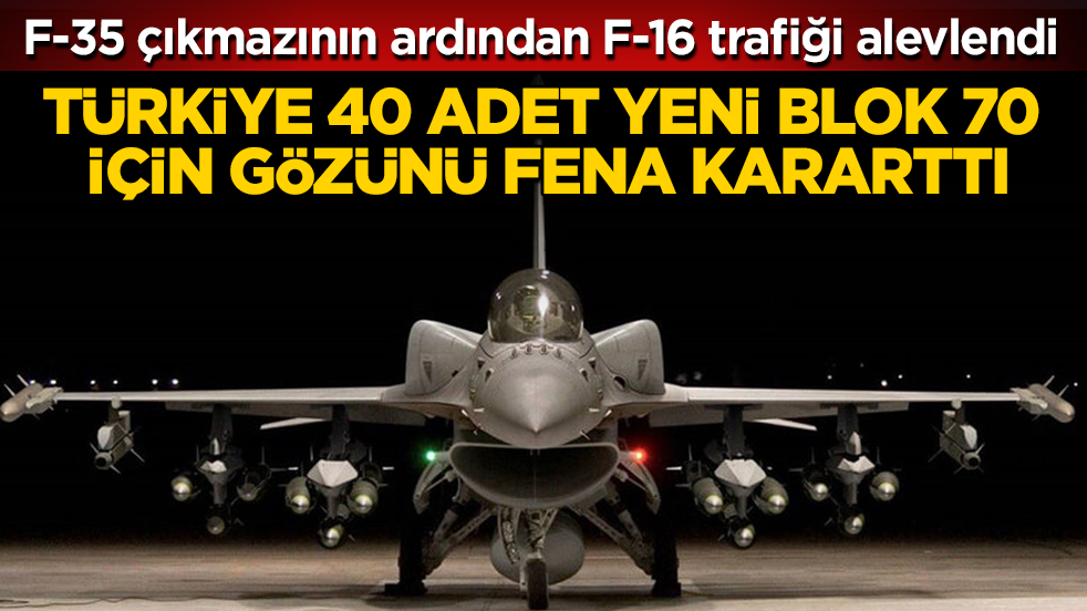 F-35 çıkmazının ardından F-16 trafiği alevlendi! Türkiye 40 adet yeni Blok 70 için gözünü fena kararttı