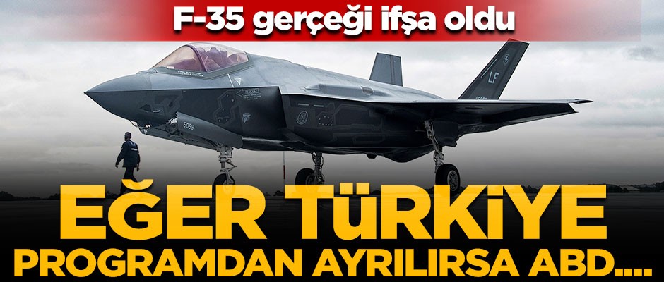F-35 gerçeği ifşa oldu! Eğer Türkiye programdan ayrılırsa ABD...