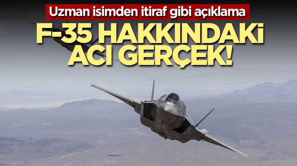 F-35 hakkındaki acı gerçek! Uzman isimden itiraf gibi açıklama