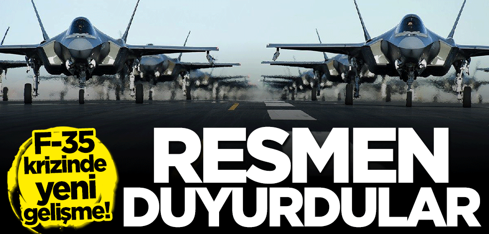 F-35 krizinde yeni gelişme! Resmen duyurdular