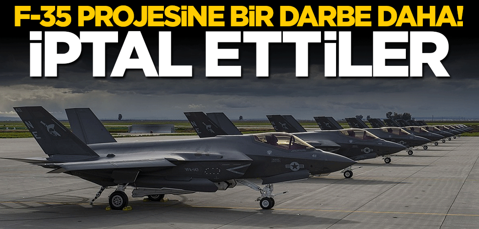 F-35 projesine bir darbe de İngiltere'den! İptal ettiler