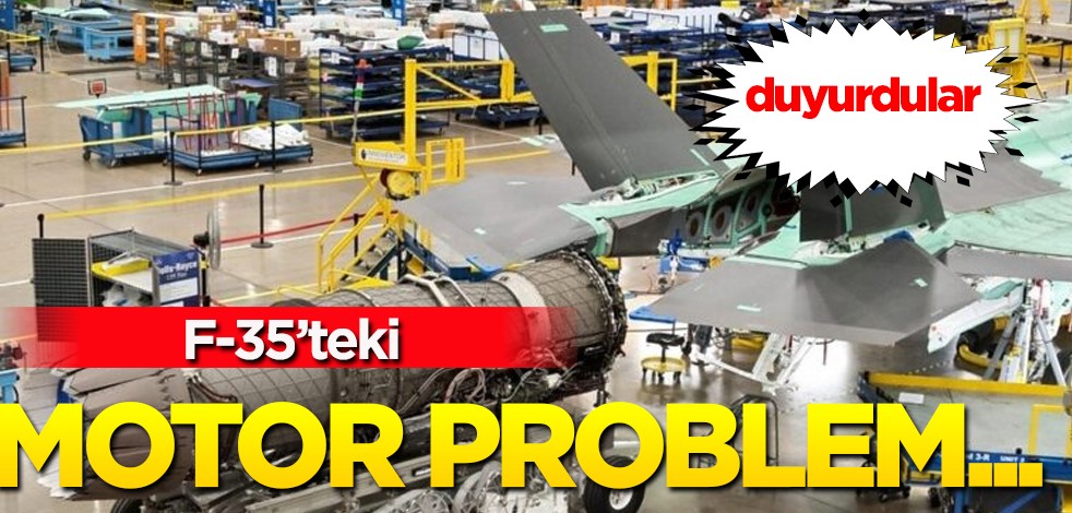 F-35 savaş uçakları için motor problemi: uçak sorunları 2029’a kaldı diyerek dünyaya duyurdu!