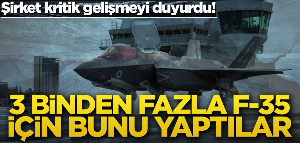 F-35 üreticisi Lockheed Martin duyurdu: 3 bin adet, 1.9 milyar dolar