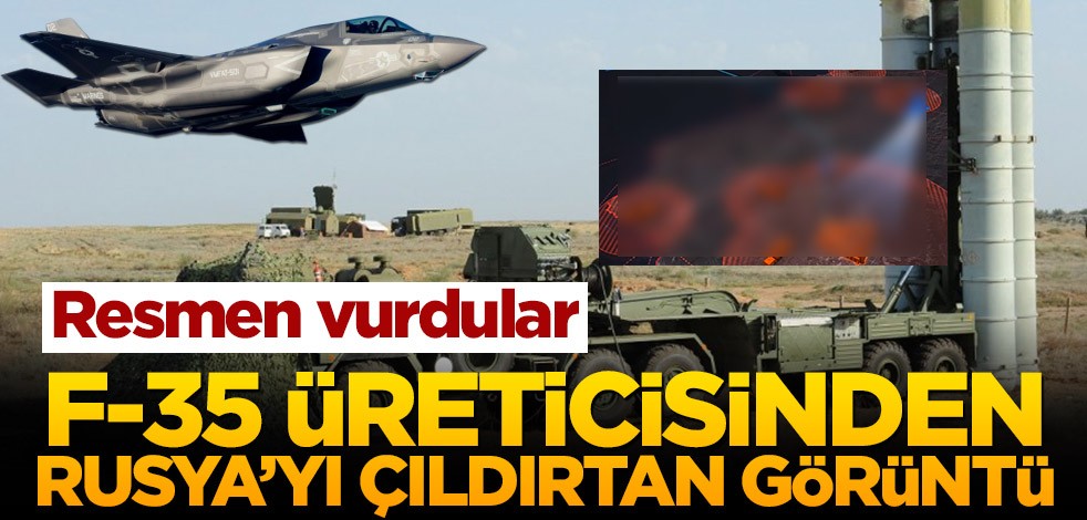 F-35 üreticisinden Rusya’yı çıldırtan görüntü! Resmen vurdular