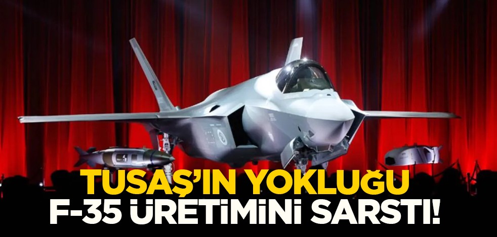 F-35 üretimini TUSAŞ’ın yokluğu sarstı: Teslimatlar zamanında yapılamıyor… ABD'de büyük skandal