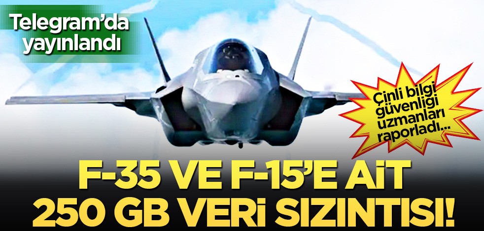 F-35 ve F-15'ait 250 GB veri sızıntısı Telegram’da yayınlandı! ABD ordusunu şoke edecek