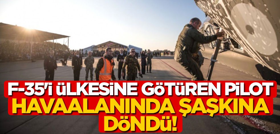 F-35'i ülkesine götüren pilot, havaalanında şaşkına döndü!
