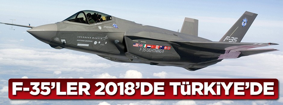F-35'ler 2018'de ülkemizde