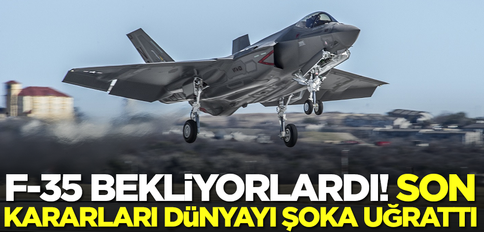 F-35'ler bekleniyordu! Aldıkları son karar dünyayı şoka uğratacak: Vermeyeceğiz