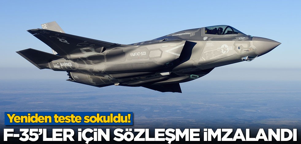 F-35'ler için sözleşme imzalandı! Yeniden teste sokuldu