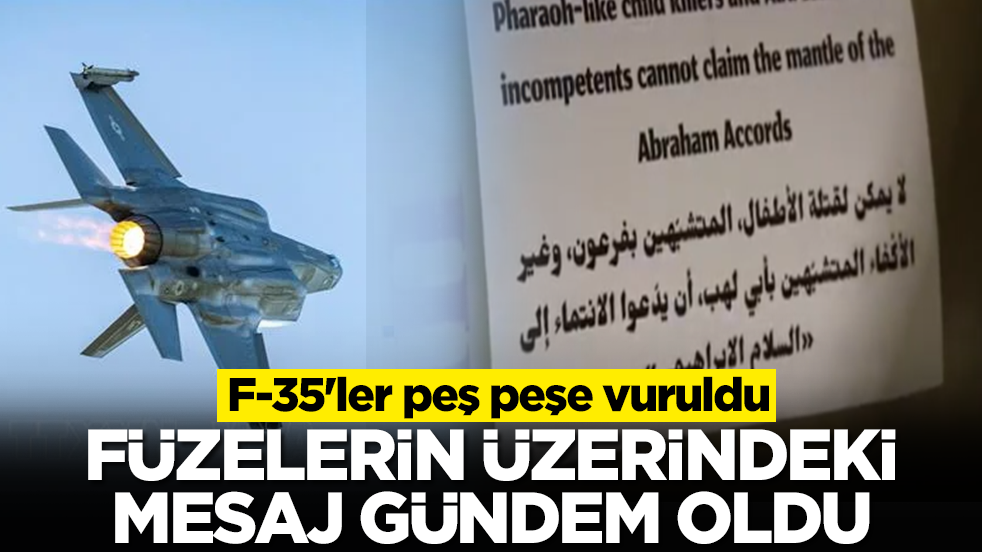 F-35'ler peş peşe vuruldu: Füzelerin üzerindeki mesaj gündeme oturdu