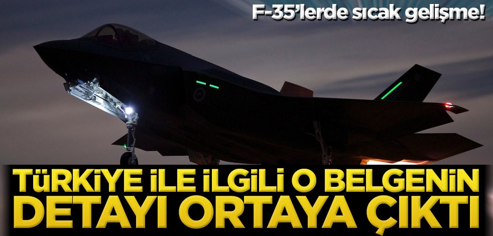 F-35'lerde sıcak gelişme! Türkiye ile ilgili o belgenin detayı ortaya çıktı