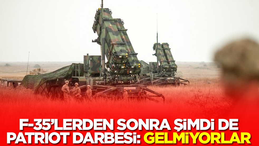 F-35'lerden sonra şimdi de Patriot darbesi: Gelmiyorlar
