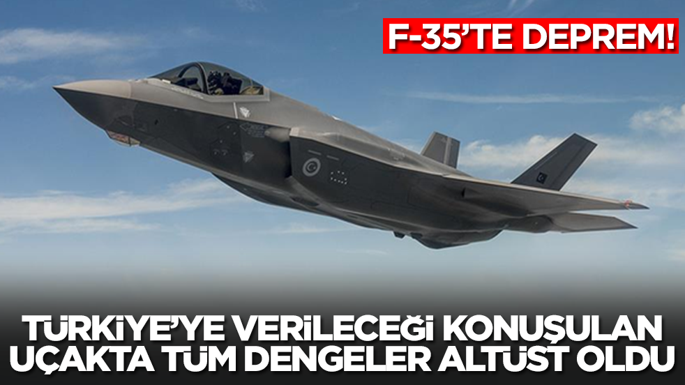 F-35’te deprem: Türkiye'ye verileceği konuşulan uçakta tüm dengeler altüst oldu