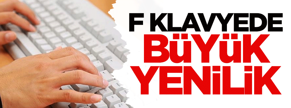 F klavyelerde büyük yenilik