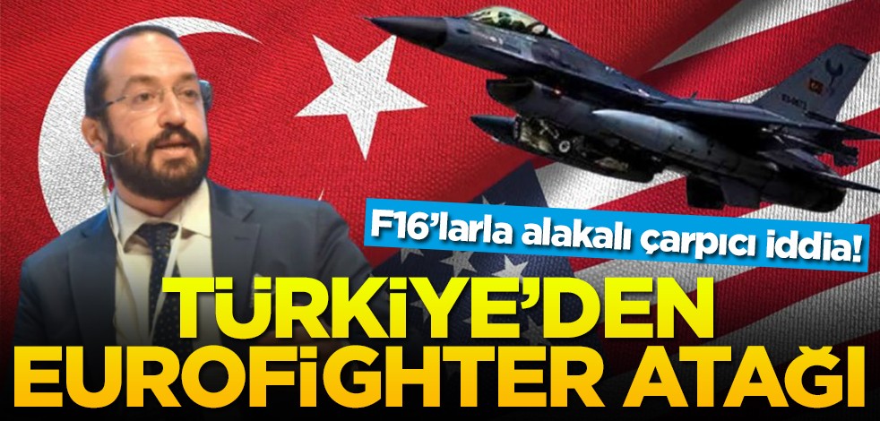 F16’larla alakalı çarpıcı iddia! Türkiye'den Eurofighter atağı