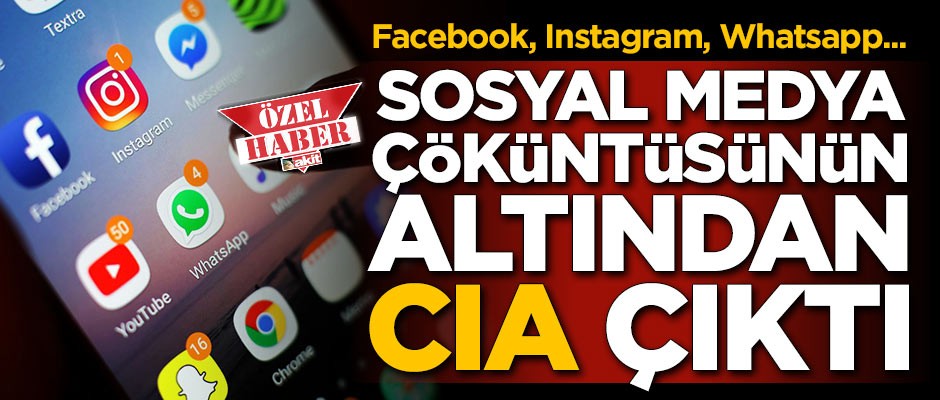 Facebook, Instagram, Whatsapp... Sosyal medya çöküntüsünün altından CIA çıktı