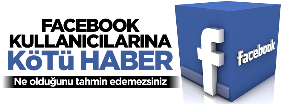 Facebook kullanıcılarına kötü haber