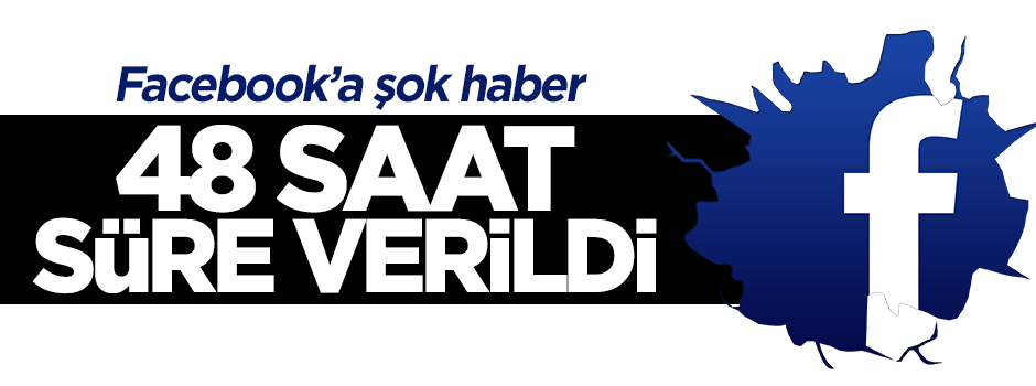 Facebook'a şok haber: Belçika 48 saat süre verdi