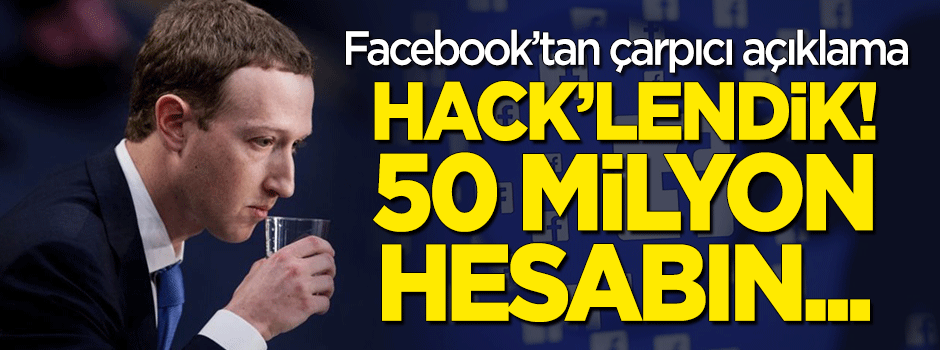 Facebook'tan çarpıcı açıklama: Hack'lendik!