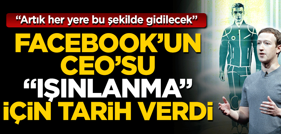 Facebook'un CEO'su 'ışınlanma' için tarih verdi