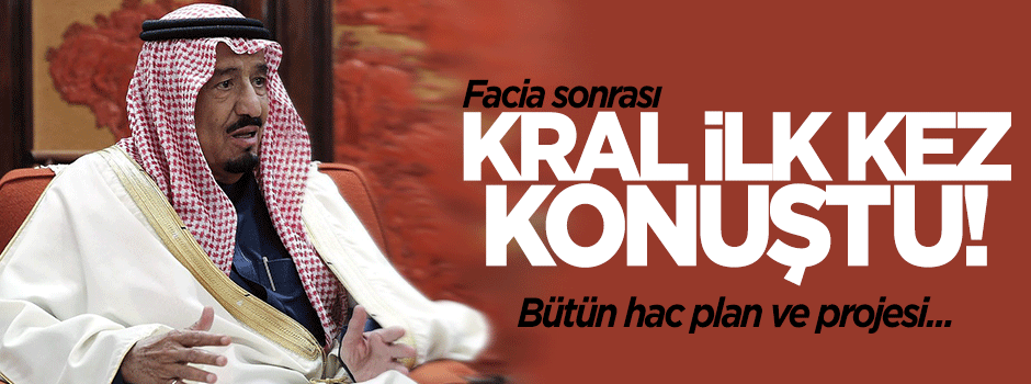 Facia sonrası Kral Selman ilk kez konuştu!