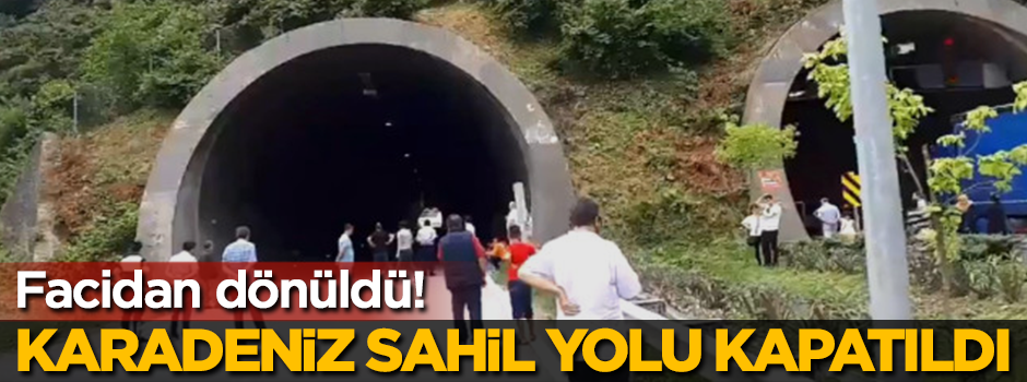 Faciadan dönüldü! Karadeniz Sahil Yolu kapatıldı