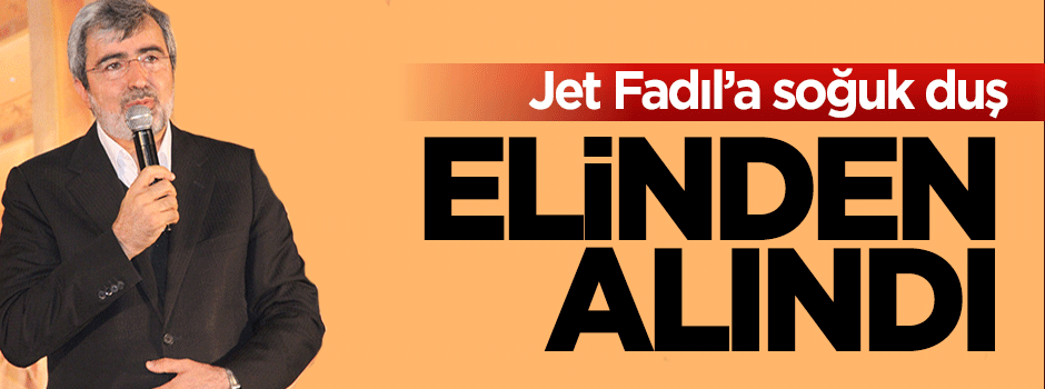 Fadıl Akgündüz'e şok! Elinden alındı