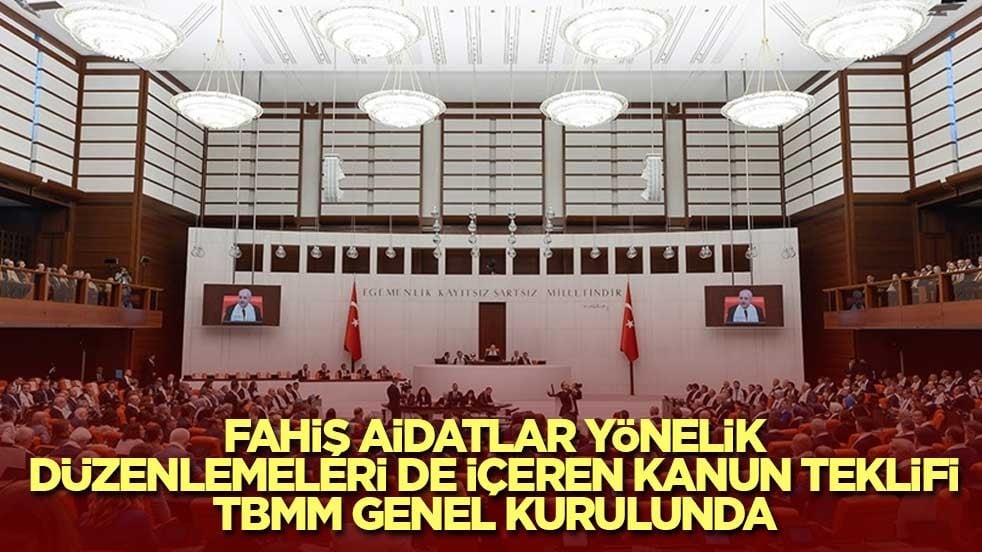 Fahiş aidatlar yönelik düzenlemeleri de içeren kanun teklifi TBMM Genel Kurulunda