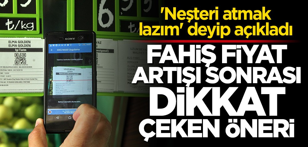 Fahiş fiyat artışı sonrası dikkat çeken öneri: Masa kurulsun