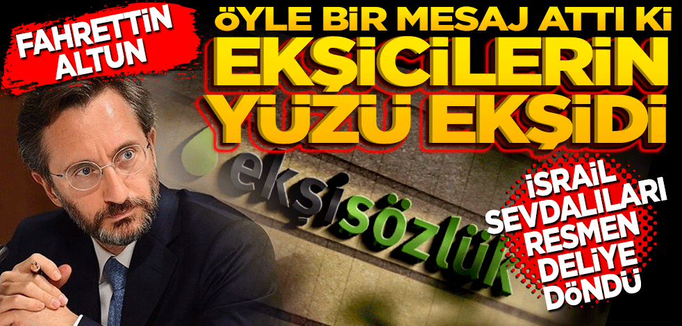 Fahrettin Altun öyle bir mesaj attı ki ekşicilerin yüzü ekşidi! Deliye döndüler