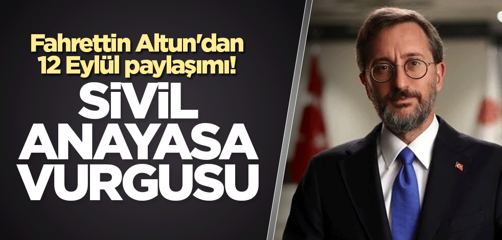 Fahrettin Altun'dan 12 Eylül paylaşımı! Sivil anayasa vurgusu