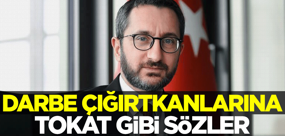 Fahrettin Altun'dan darbe çığırtkanlarına tokat gibi sözler!