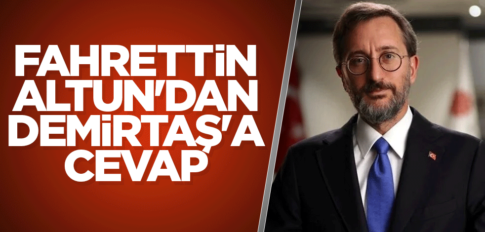 Fahrettin Altun'dan Demirtaş'a cevap