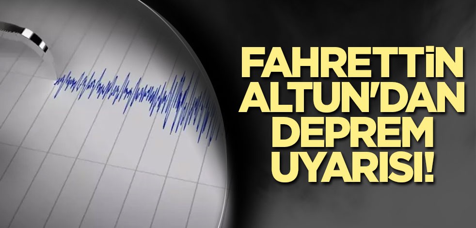 Fahrettin Altun'dan deprem uyarısı!