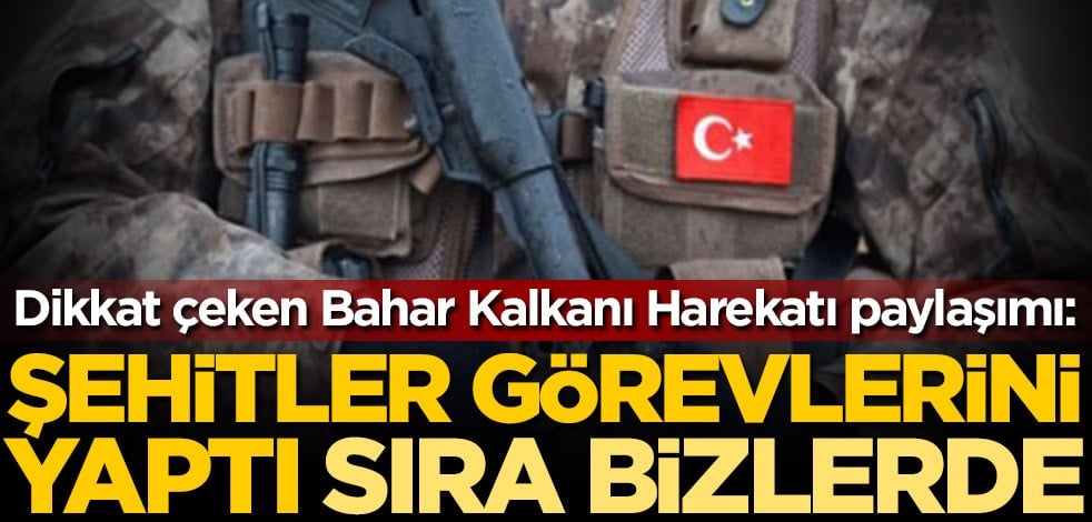 Fahrettin Altun'dan dikkat çeken Bahar Kalkanı Harekatı paylaşımı! "Şehitler görevlerini yaptı, sıra bizlerde"