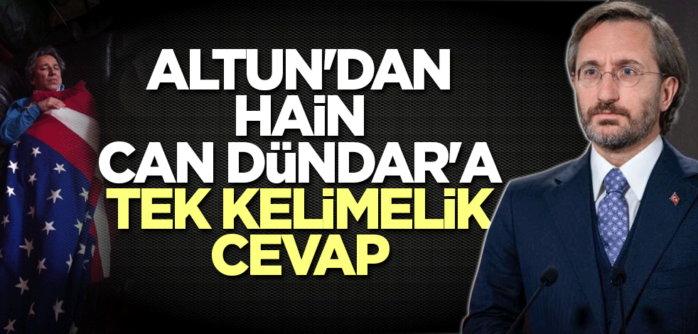 Fahrettin Altun'dan hain Can Dündar'a tek kelimelik cevap