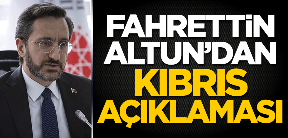 Fahrettin Altun'dan Kıbrıs açıklaması