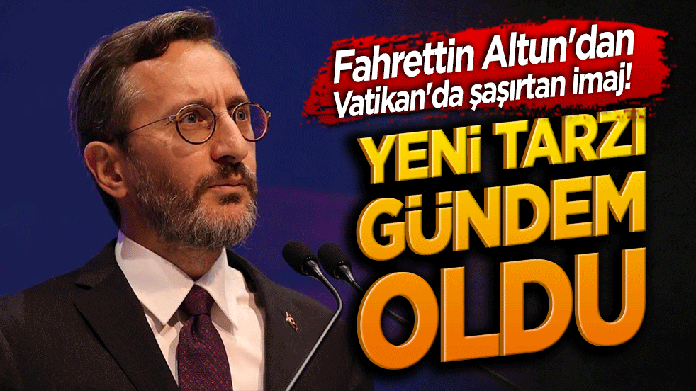 Fahrettin Altun'dan Vatikan'da şaşırtan imaj! Yeni tarzı gündem oldu