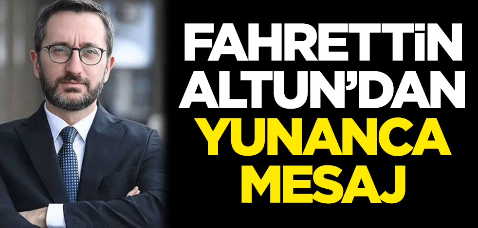 Fahrettin Altun'dan Yunanca mesaj