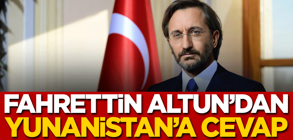 Fahrettin Altun'dan Yunanistan'a cevap