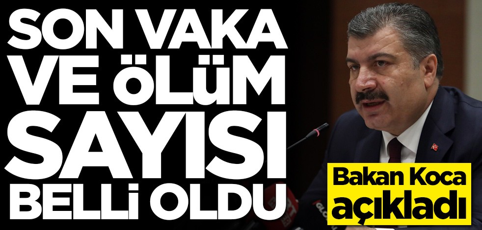 Fahrettin Koca koronavirüs ile ilgili son rakamları açıkladı