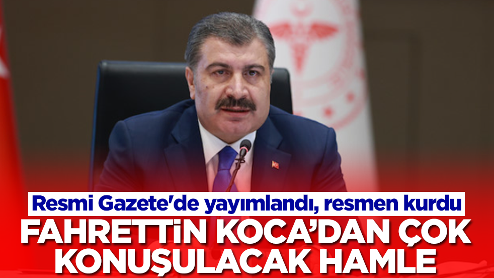 Fahrettin Koca'dan çok konuşulacak hamle: Resmi Gazete'de yayımlandı, resmen kurdu