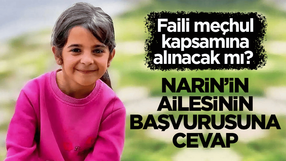 Faili meçhul kapsamına alınacak mı? Narin’in ailesinin başvurusuna cevap