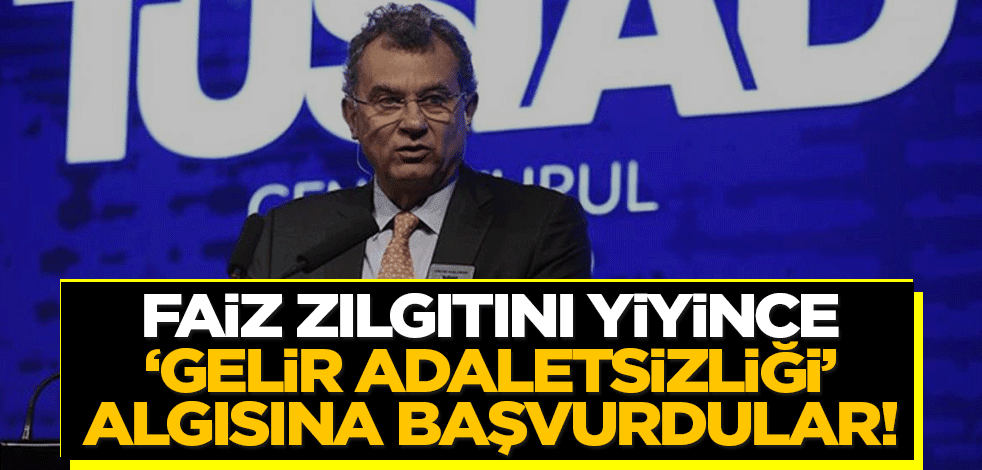 Faiz zılgıtını yiyen patronlar 'gelir adaletsizliği' algısına başvurdu!