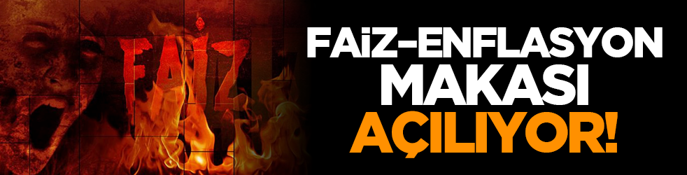 Faiz–Enflasyon Makası Açılıyor!